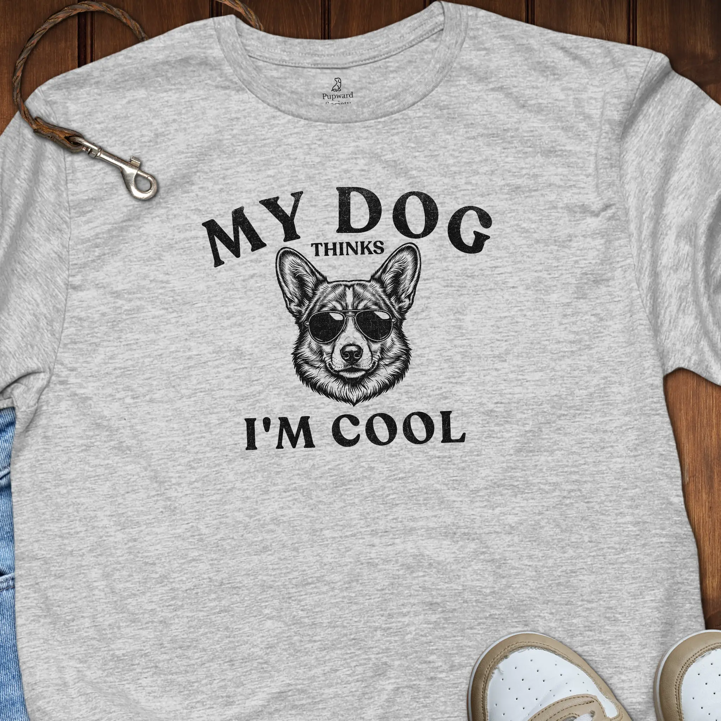 My Dog Thinks I'm Cool Corgi T-Shirt