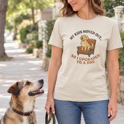 My Kids Moved Out So I Upgraded To A Dog T-Shirt — Sand female