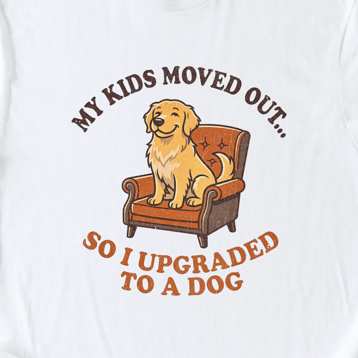 My Kids Moved Out So I Upgraded To A Dog T-Shirt — White zoomed