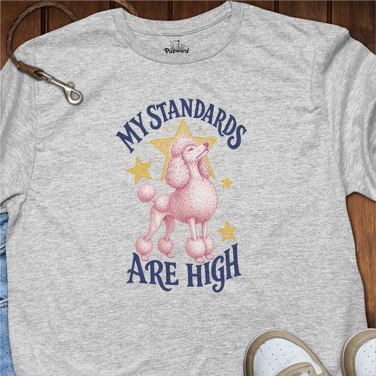 My Standards Are High T-Shirt