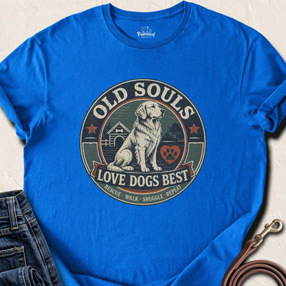 Old Souls Love Dogs Best T-Shirt — Royal standard