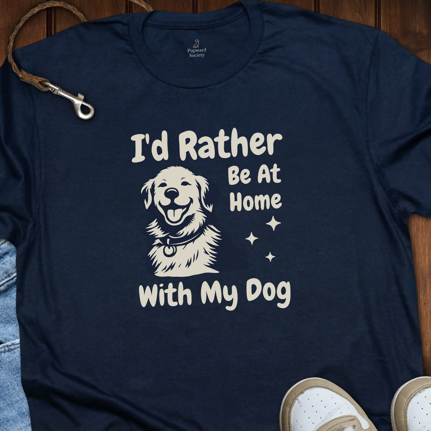 I'd Rather Be At Home With My Dog T-Shirt