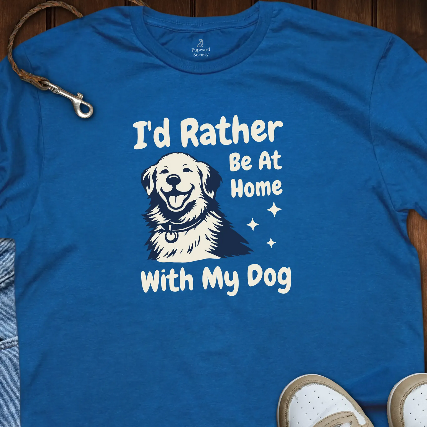I'd Rather Be At Home With My Dog T-Shirt