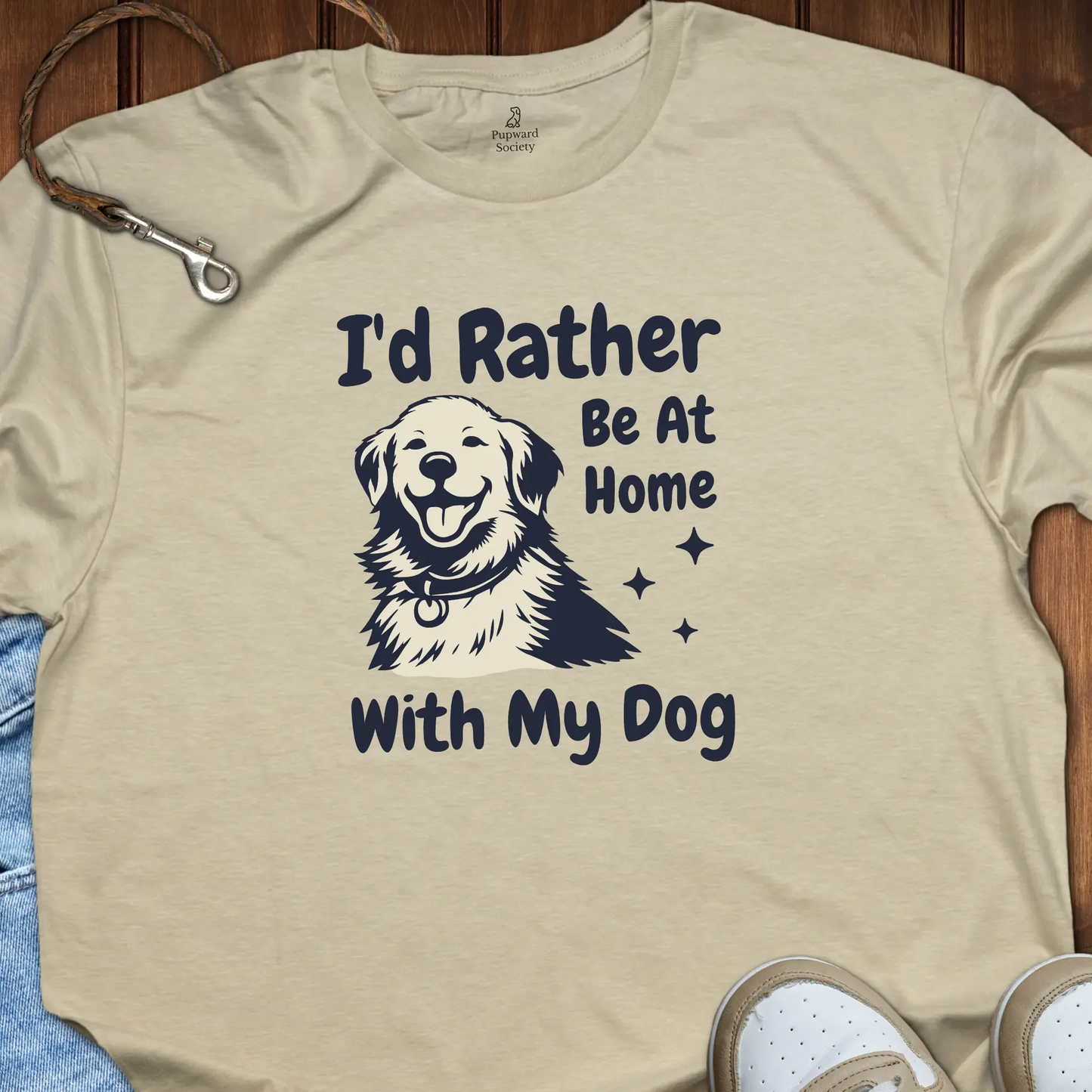 I'd Rather Be At Home With My Dog T-Shirt