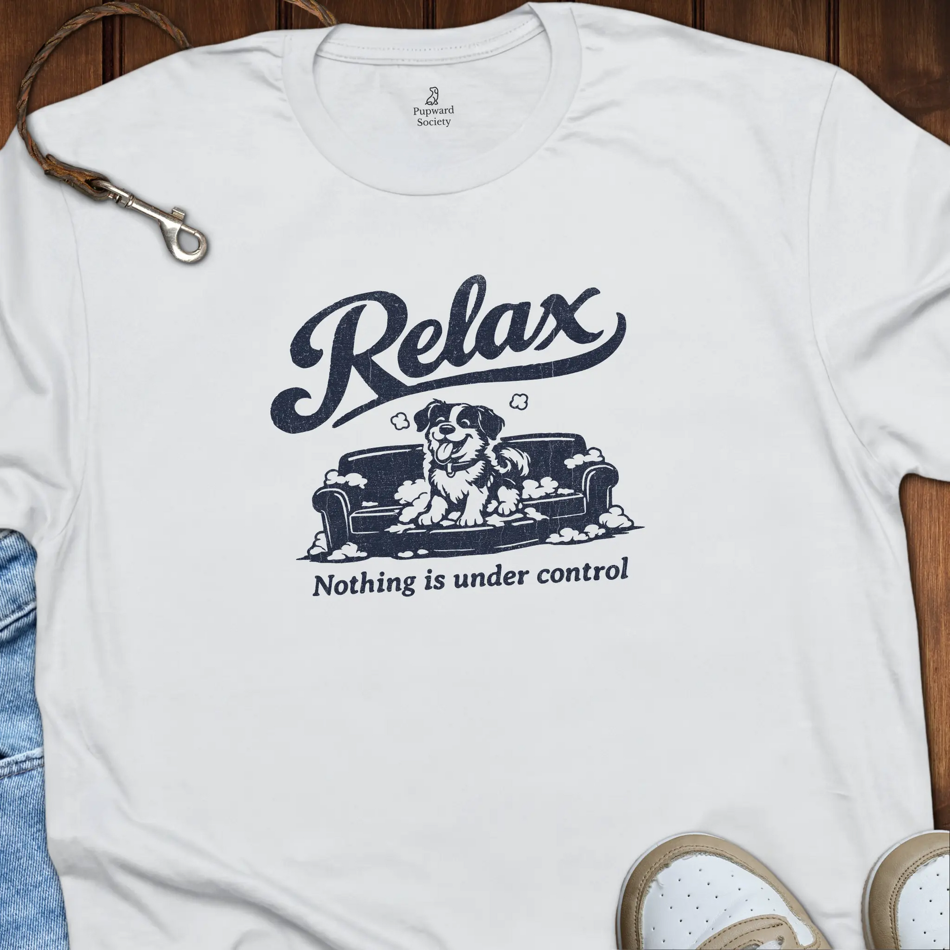 Relax Nothing Is Under Control T-Shirt