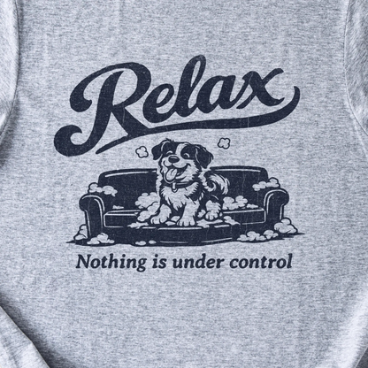 Relax Nothing Is Under Control — Sport Grey zoomed