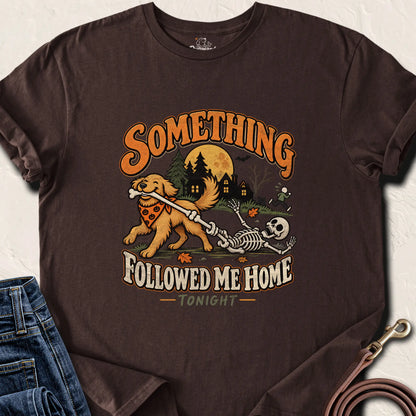 Something Followed Me Home T-Shirt — Dark Chocolate standard