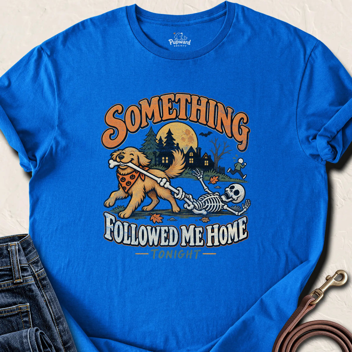 Something Followed Me Home T-Shirt — Royal standard
