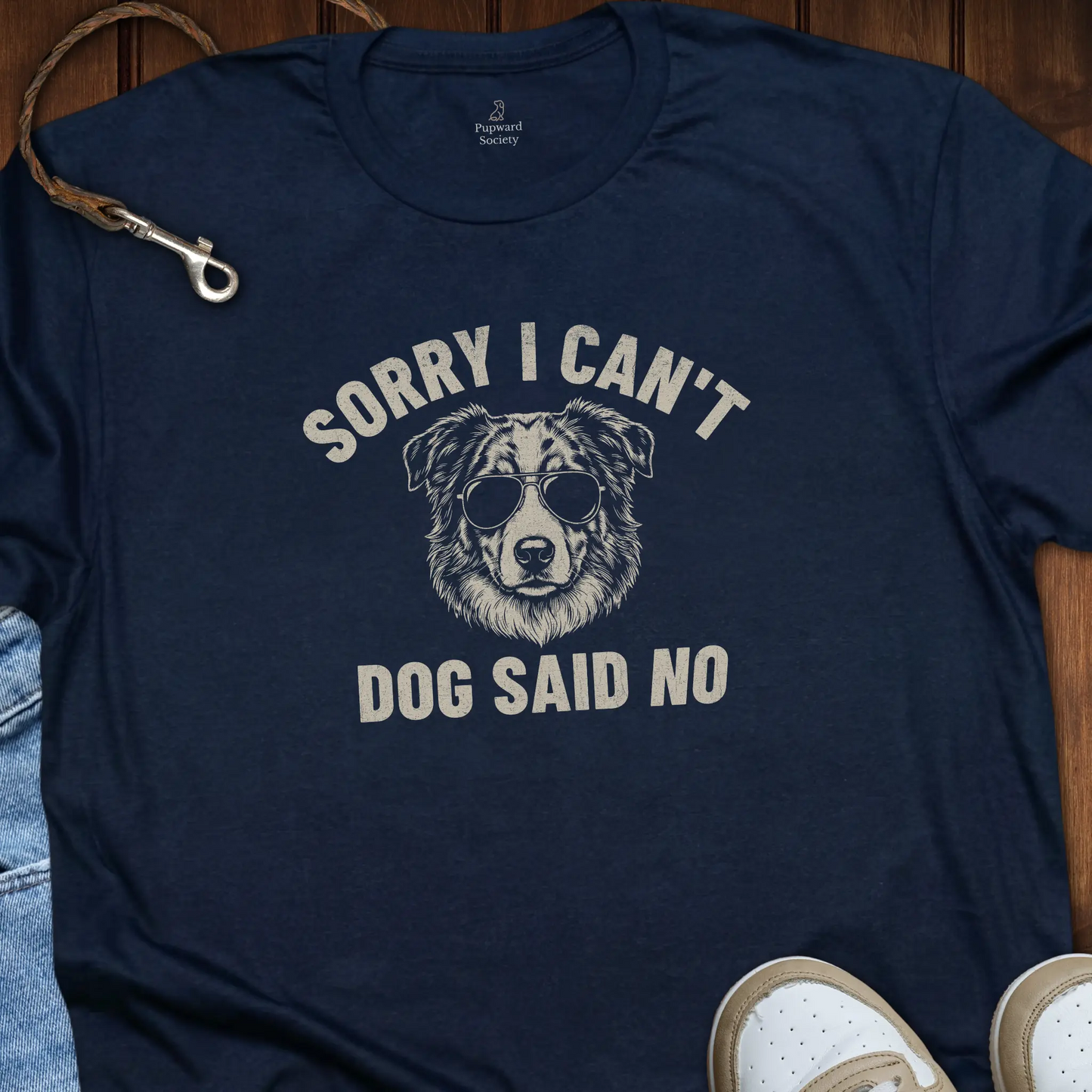 Sorry I Cant Dog Said No T-Shirt