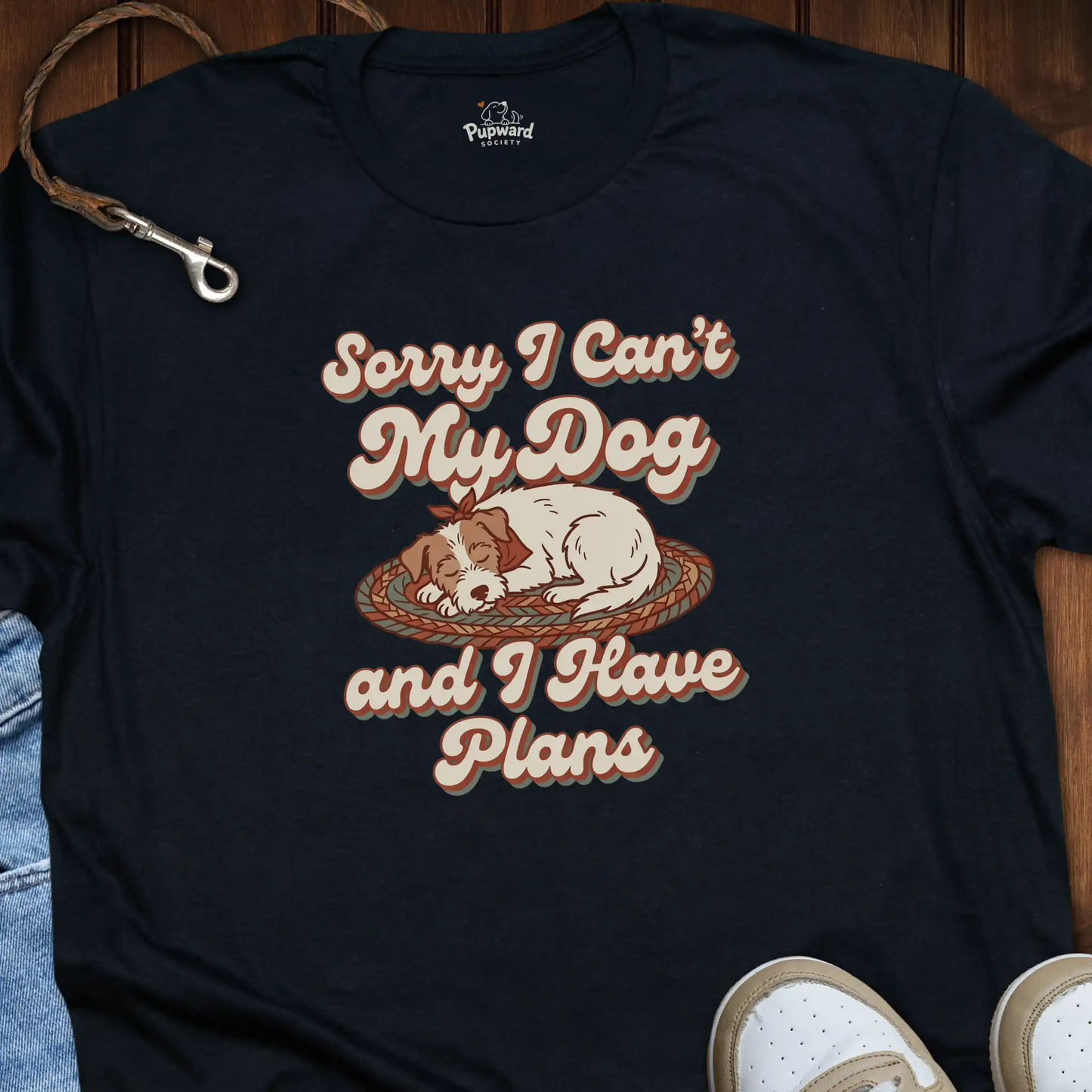 Sorry I Can’t My Dog and I Have Plans T-Shirt