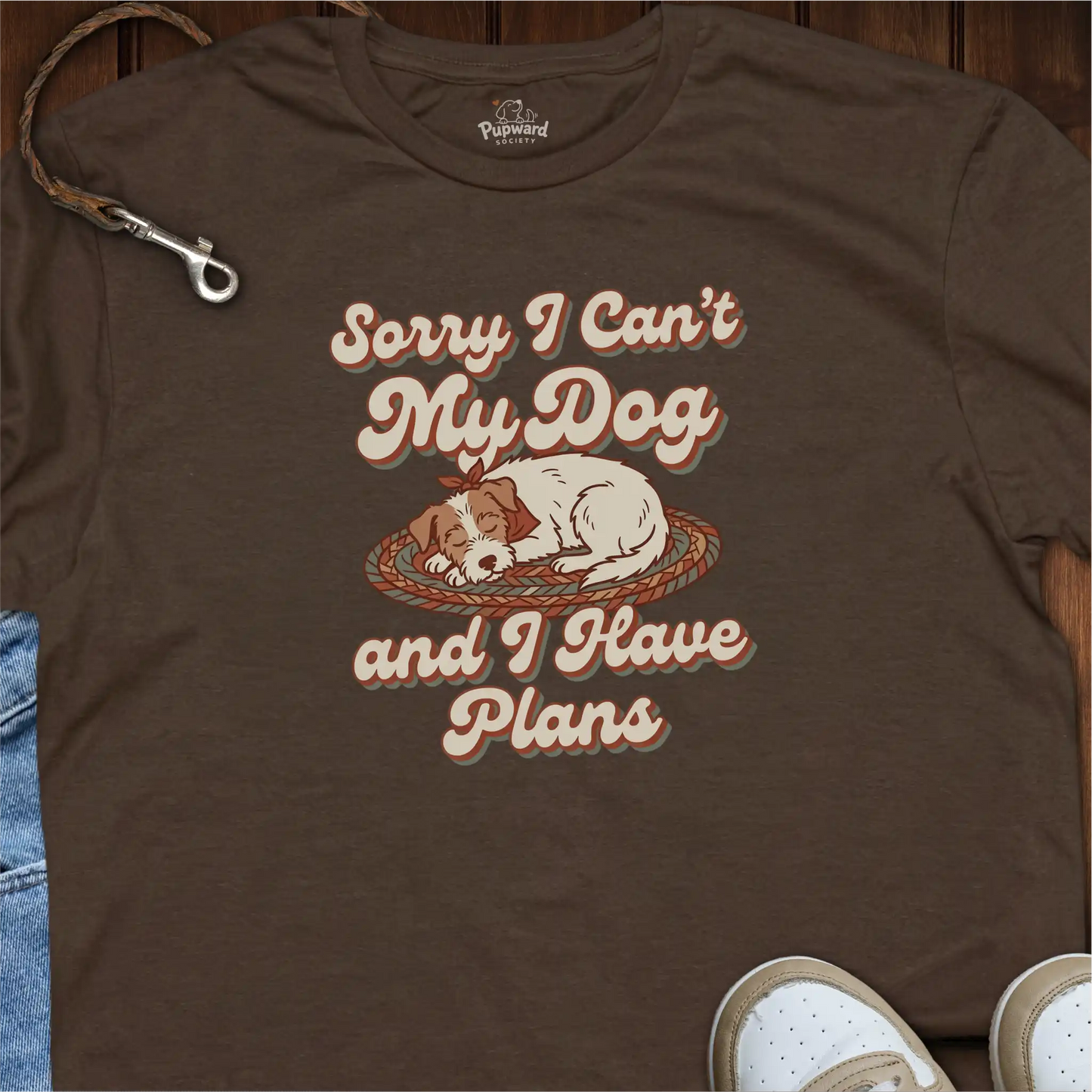 Sorry I Can’t My Dog and I Have Plans T-Shirt