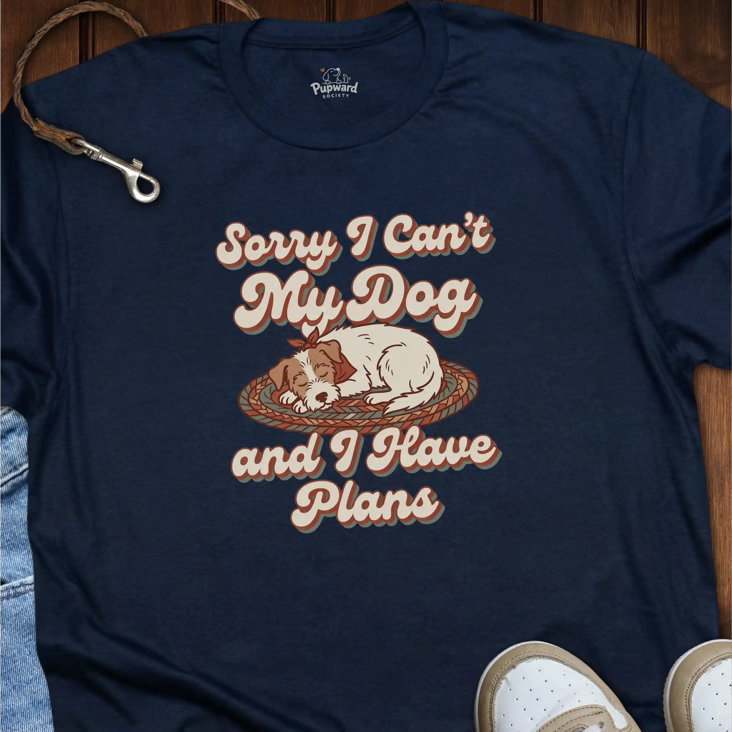 Sorry I Can’t My Dog and I Have Plans T-Shirt