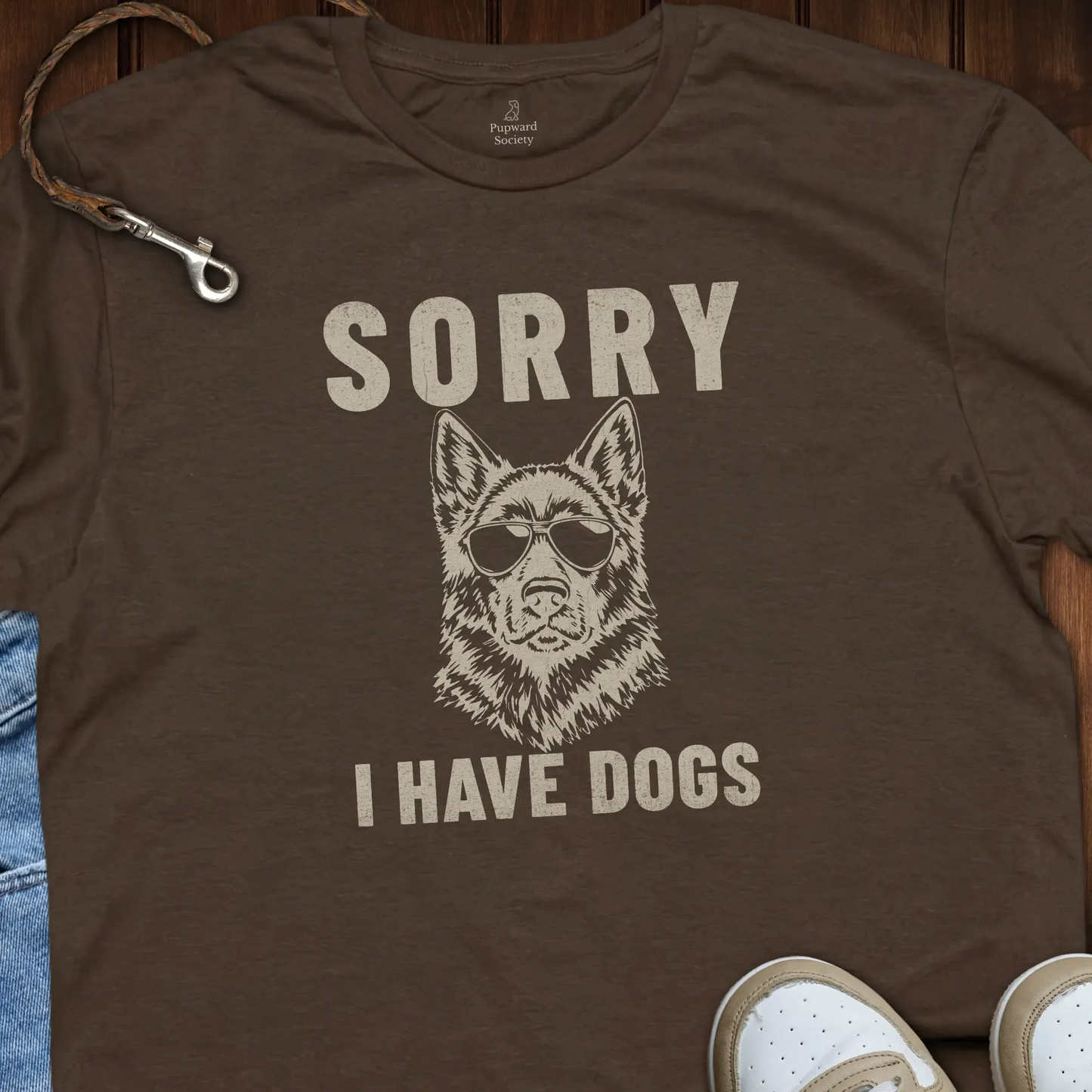 Sorry I Have Dogs T-Shirt