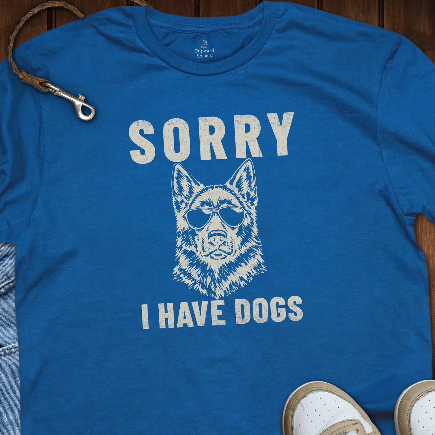 Sorry I Have Dogs T-Shirt