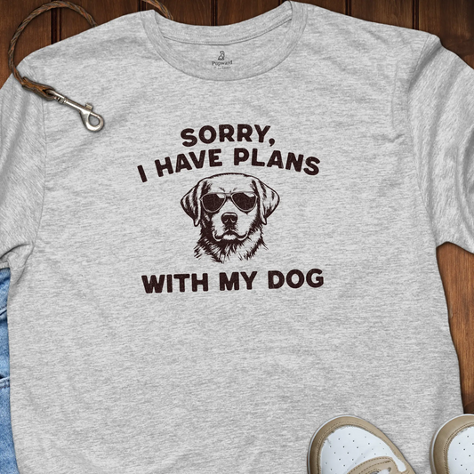 Sorry I Have Plans With My Dog T-Shirt