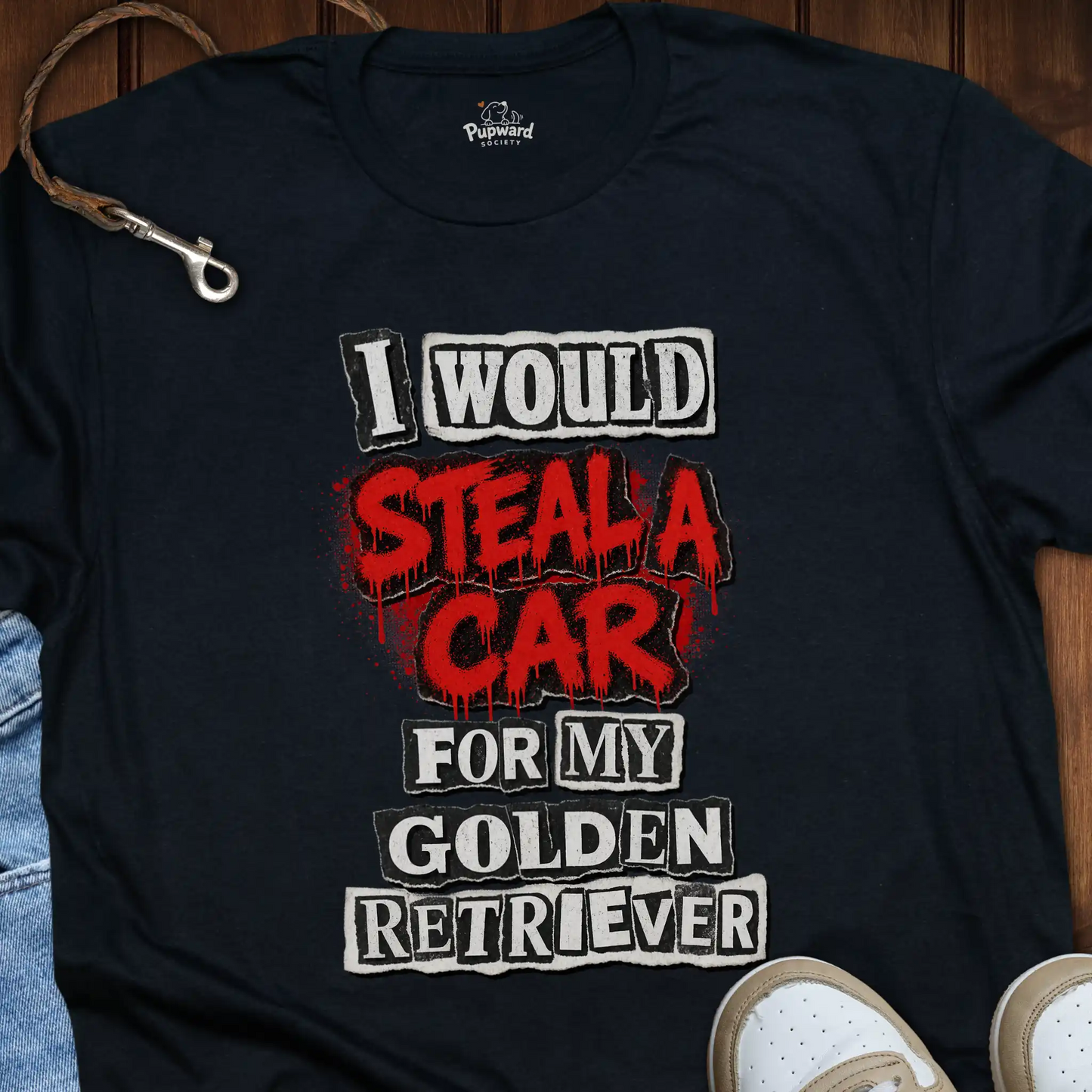 I Would Steal a Car for My Golden Retriever T-Shirt