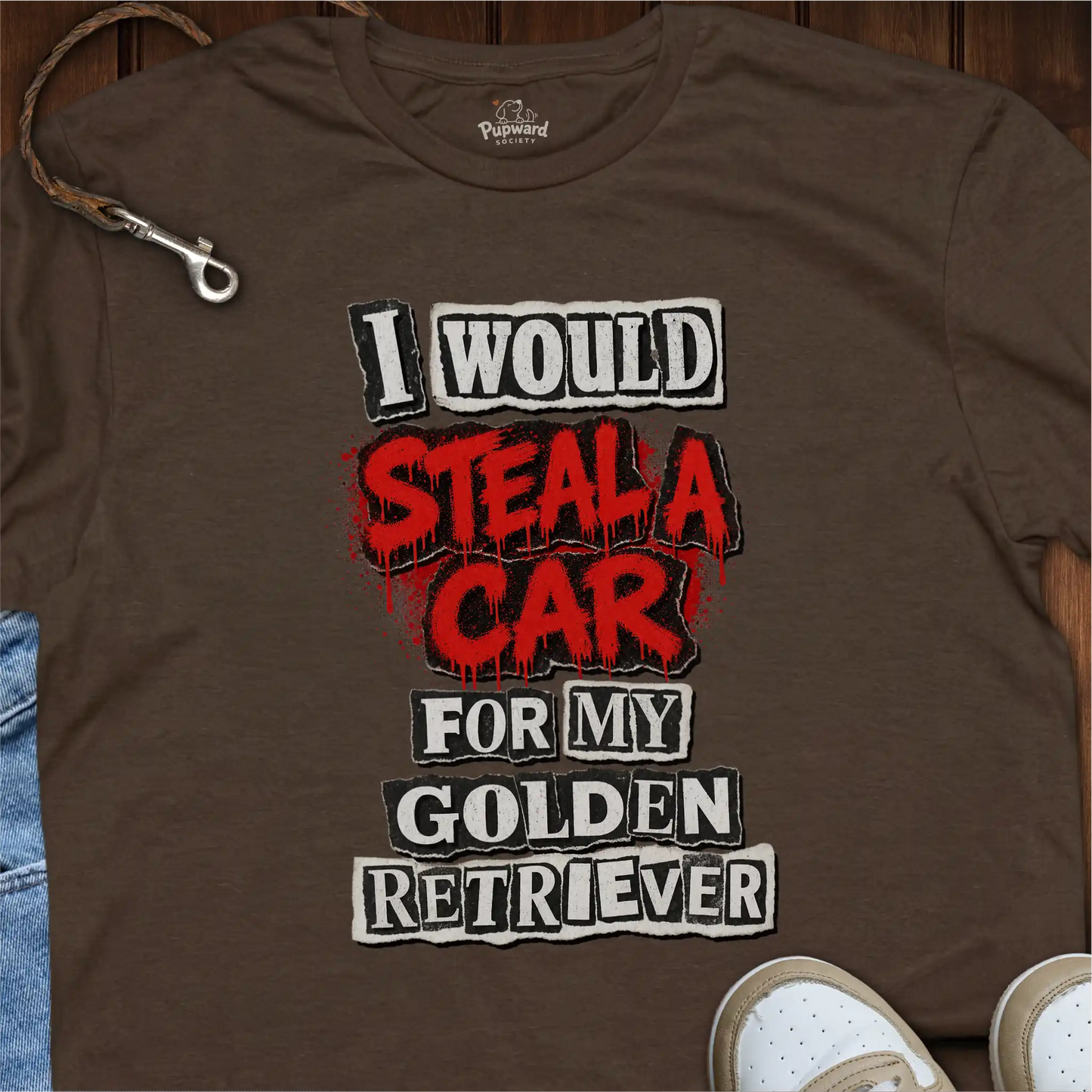I Would Steal a Car for My Golden Retriever T-Shirt