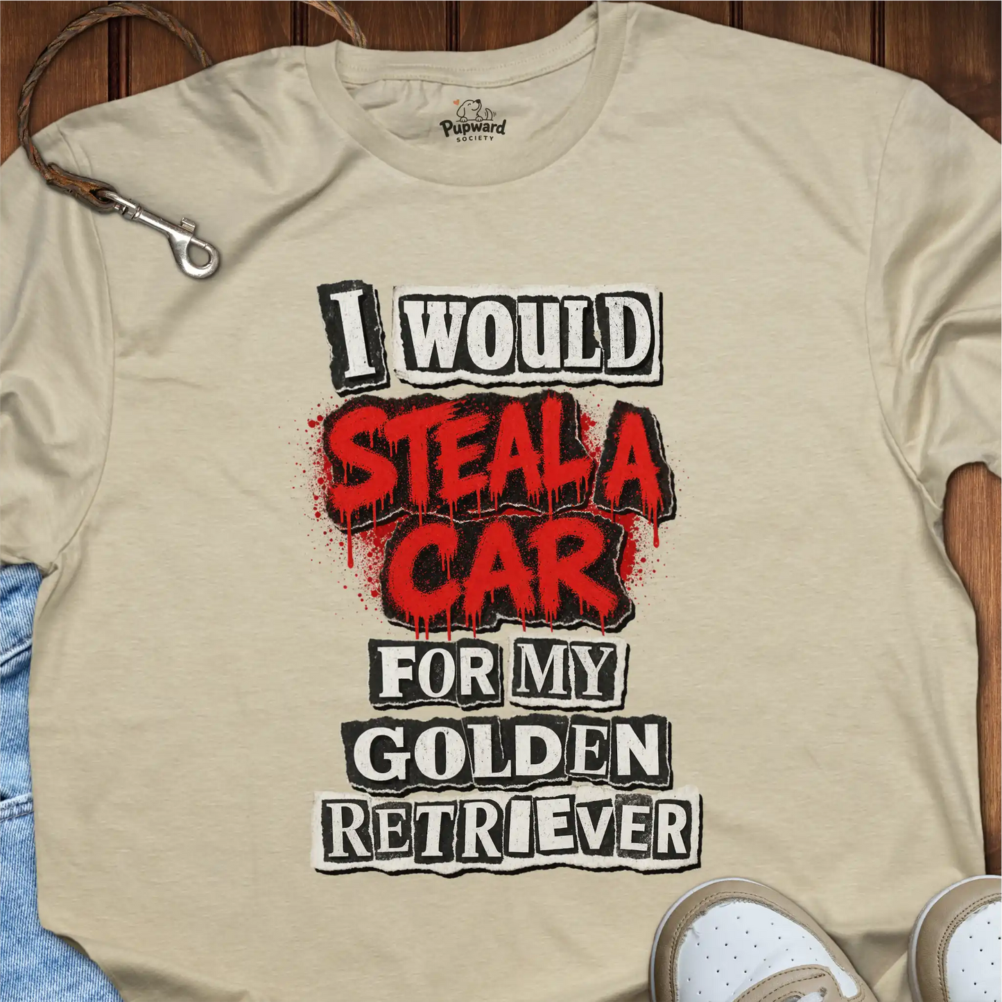 I Would Steal a Car for My Golden Retriever T-Shirt