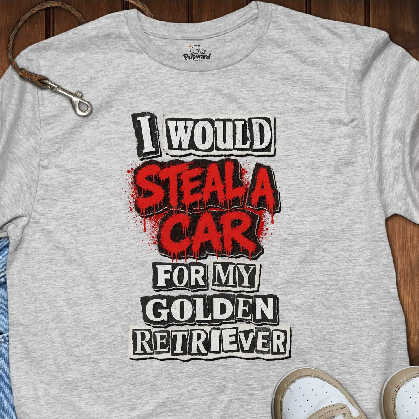 I Would Steal a Car for My Golden Retriever T-Shirt