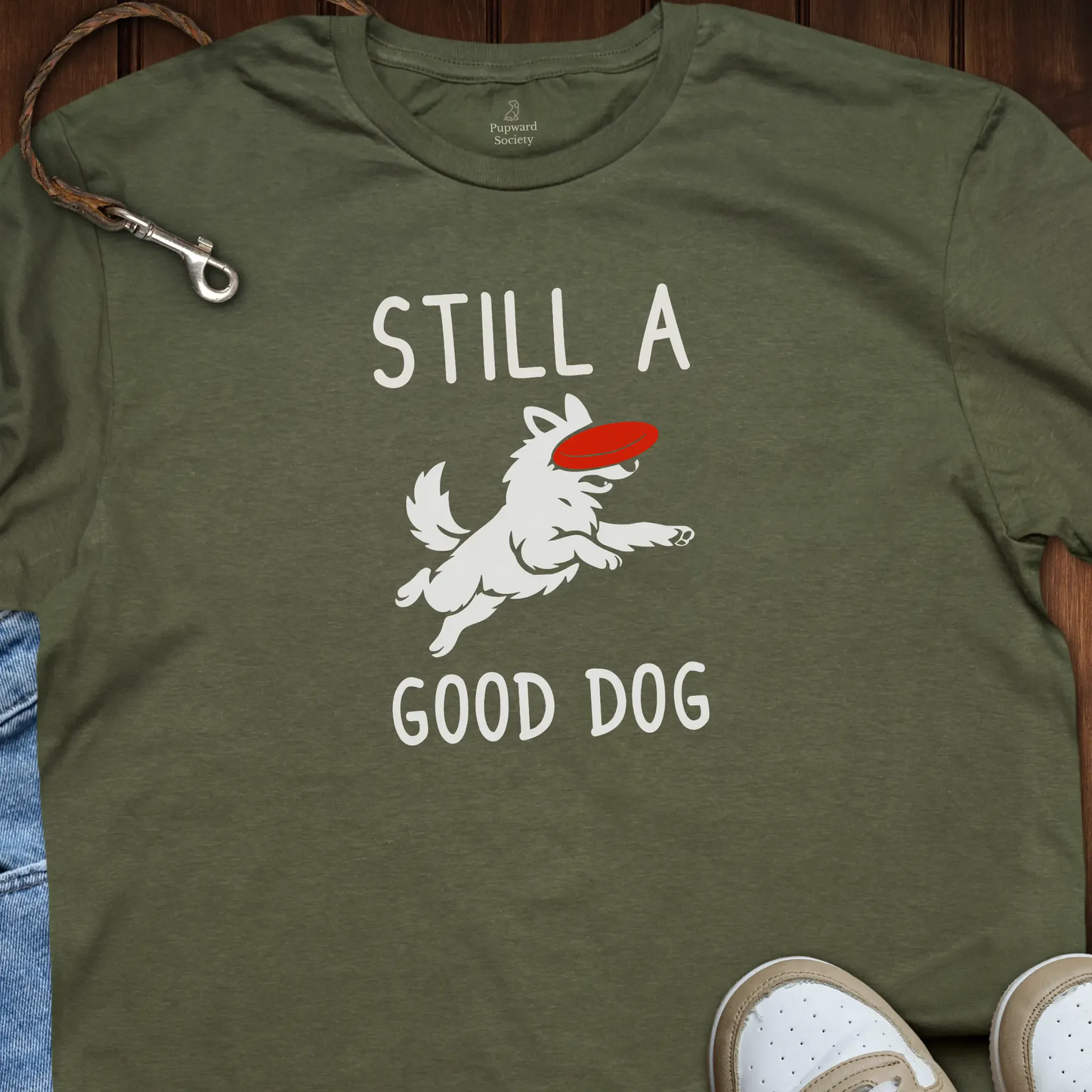 Still A Good Dog T-Shirt