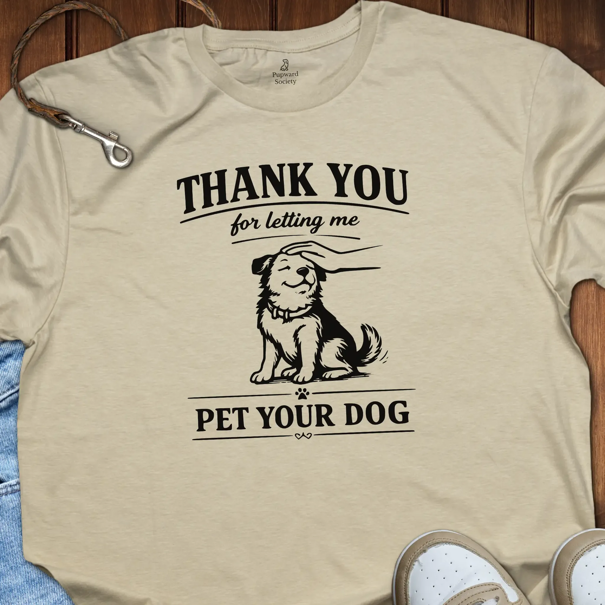 Thank You For Letting Me Pet Your Dog T-Shirt