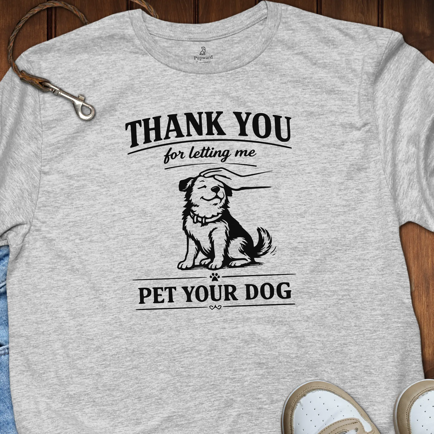 Thank You For Letting Me Pet Your Dog T-Shirt