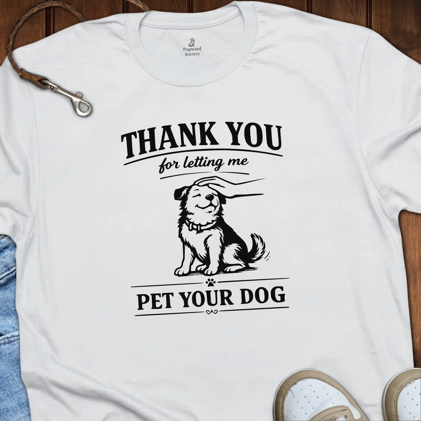 Thank You For Letting Me Pet Your Dog T-Shirt