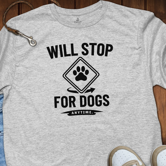 Will Stop For Dogs Lover Shirt