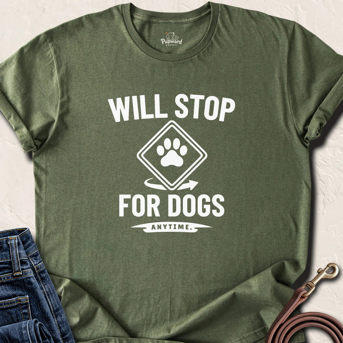 Will Stop For Dogs — Military Green standard
